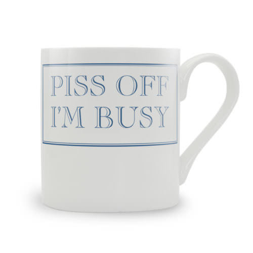 Glaze & Gordon 'Piss Off I'm Busy' Mug